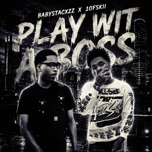 Play Wit A Boss by Babystacxzz, 1ofskii