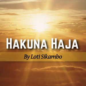 Loti Sikambo - Hakuna Haja