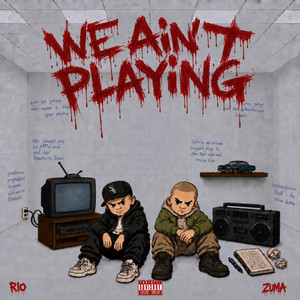 We ain't Playing by ZUMA, RIO
