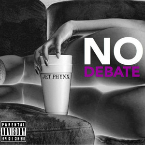No Debate by Jet Phynx