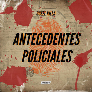 Antecedentes policiales by Gosel Killa