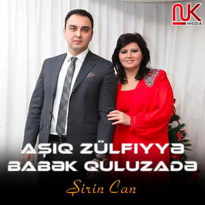 Aşıq Zülfiyyə - Şirin Can (feat. Babək Quluzadə)