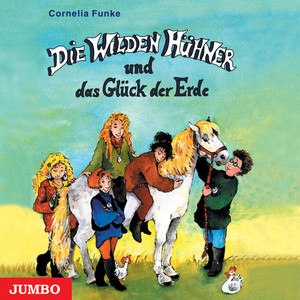 Kapitel 1 & Kapitel 2.1 - Die Wilden Hühner und das Glück der Erde by Die Wilden Hühner, Cornelia Funke