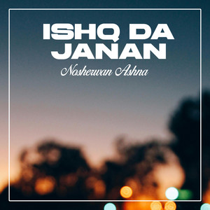 Nosherwan Ashna - Ishq Da Janan