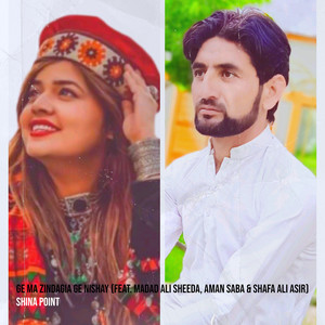 Shina Point - Ge Ma Zindagia Ge Nishay (feat. Madad Ali Sheeda, Aman Saba & Shafa Ali Asir)