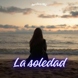 La soledad by Jeralca MC