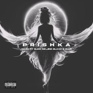 PRISHKA by MIGHTY MASH, SLICK MK, JINO BLAXK, 6LUR