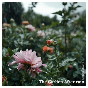 The Garden AfterRain by Cove Hollis