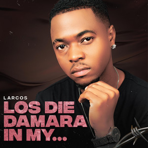 Larcos - Los die damara in my