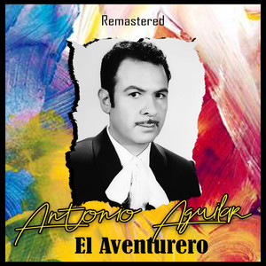 Antonio Aguilar - Adelaida (Remastered)
