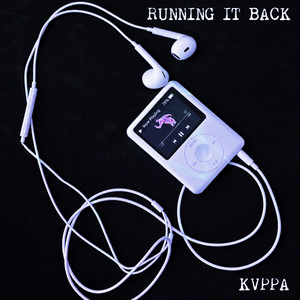 RUNNING IT BACK by KVPPA