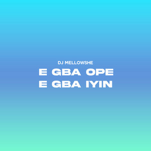 E Gba Ope, E Gba Iyin