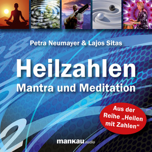 Heilzahlen - Mantra und Meditation (San San Heilzahlenmantra. Meditation: Einweihung in die neun Hallen der Erkenntnis)