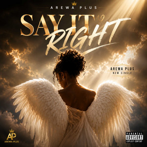 Say it Right by Arewa plus