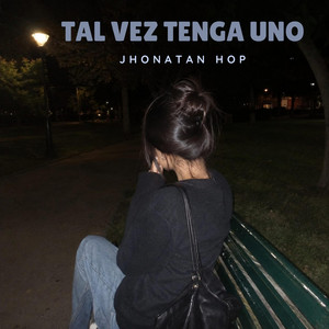Tal vez tenga uno by Jhonatan hop