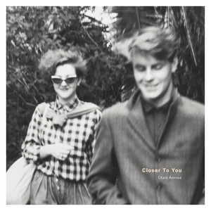 Closer To You by Chain Avenue