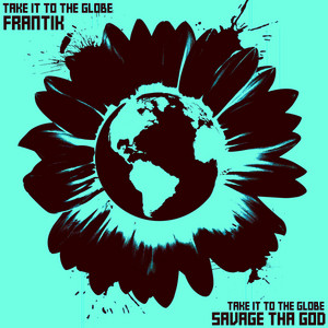 TAKE IT TOO the GLOBE (feat. Savage Tha God & Blossom Complex)