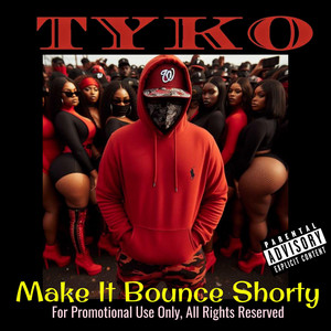 Make It Bounce Shorty (Remastered) by TYKO