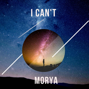 I Can't by Morya