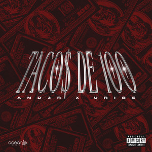 TACOS DE 100 by SVNTI, Uribe, AND3R