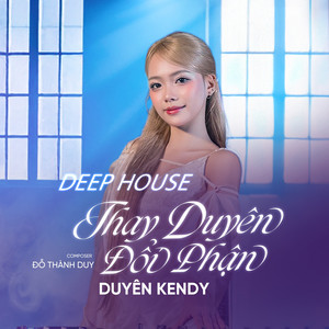 Thay Duyên Đổi Phận (Deep House) by NH4T Remix, Duyên Kendy