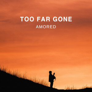 Too Far Gone