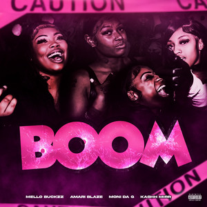 Boom (feat. Amari Blaze, Kashh Mir & Moni Da G) by Mello Buckzz, Amari Blaze, Kashh Mir, Moni Da G