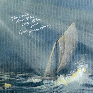 The Devil and the Deep Blue Sea (feat. Jason Upton)