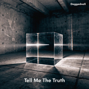 Tell Me The Truth by DoggedneX