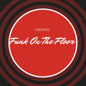Funk On The Floor by Tanzmaus