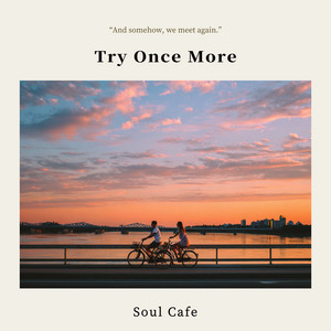 Try Once More by Soul Cafe