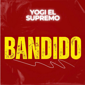 Bandido by Yogi el Supremo