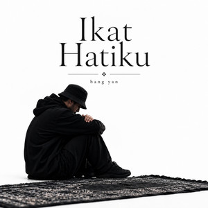 Ikat Hatiku by Bang Yan