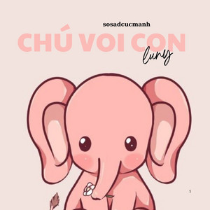 LUNY - Chú Voi Con (sosadcucmanh)