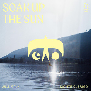 Soak Up The Sun by Juli Mala, Monte Clerigo