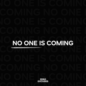 No One Is Coming by Zero Excuses