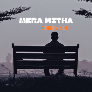 Mera Mitha Chhyan