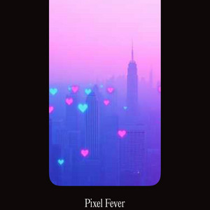 Pixel Fever by Ravyn E