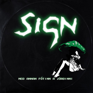 Með Annan Fótinn á Jörðinni by Sign
