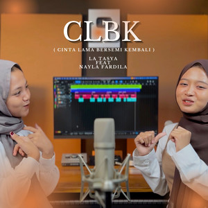 La Tasya - CLBK (Cinta Lama Bersemi Kembali) [feat. Nayla Fardila]