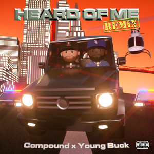 Heard of Me (with Young Buck) - Remix by Compound, Young Buck