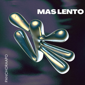 Mas Lento by PanchoRaapo