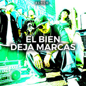 El bien deja marcas by SCHGOOG