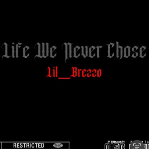Lil_Brezzo - Life We Never Chose