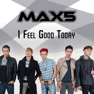 I Feel Good Today by Max 5