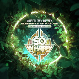 Elements Of Nature (So W'Happy Festival Official Anthem 2026) by Noiseflow, RAYZEN