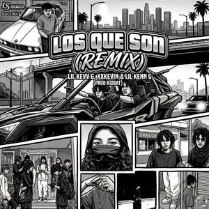 LOS QUE SON - Lil Kevv G, Lil Kenn G & Kid Bat Remix by xxKevin, Lil Kevv G, Lil Kenn G, Kid Bat