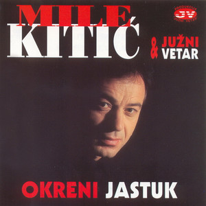 Mile Kitic & Južni Vetar - Platićeš i ti