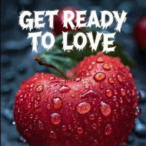 Get Ready to Love by Liquor lay
