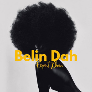 Belin Dah by Expect XHAVI